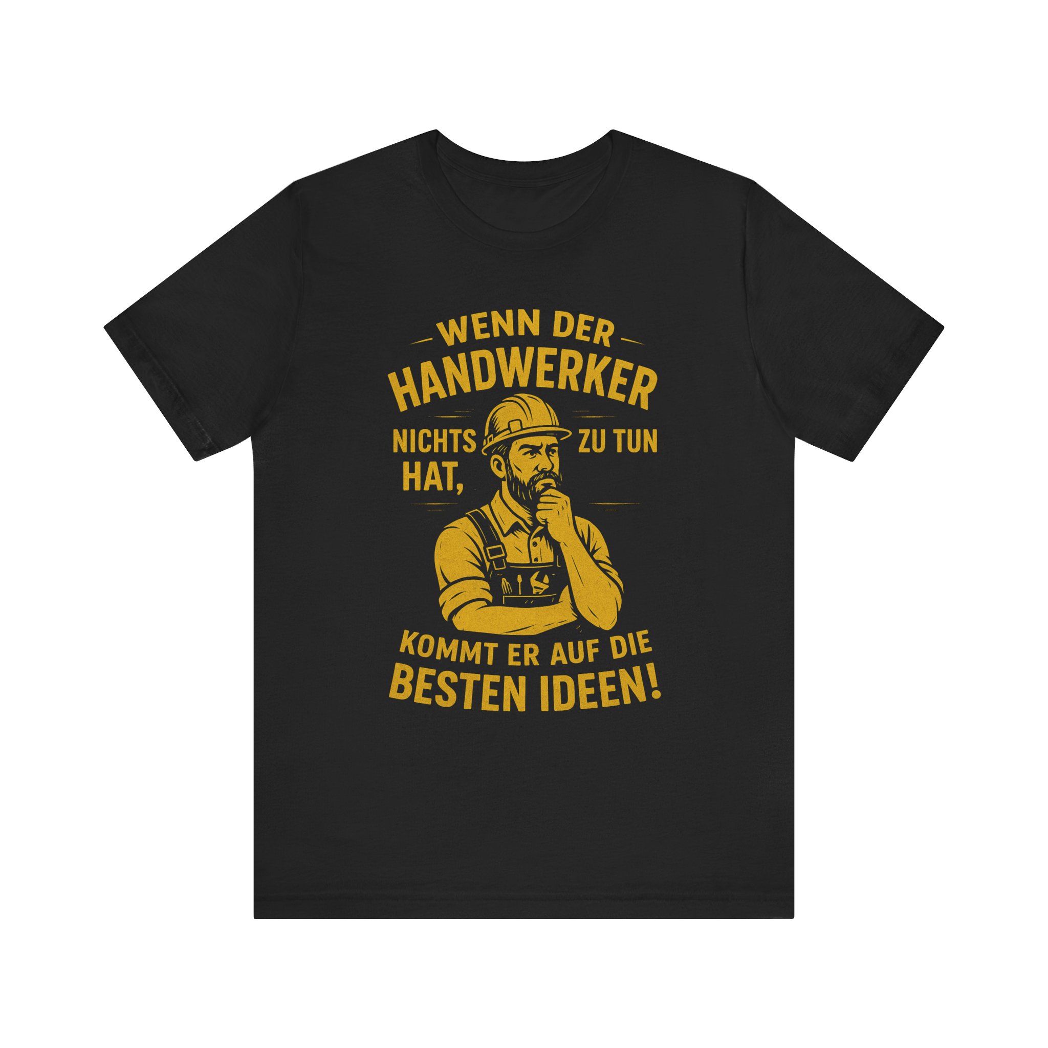 Handwerker T-Shirt – Wenn der Handwerker nichts zu tun hat kommt er auf die besten Ideen